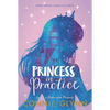 The Rosewood Chronicles #2: Princess in Practice - Paperback
