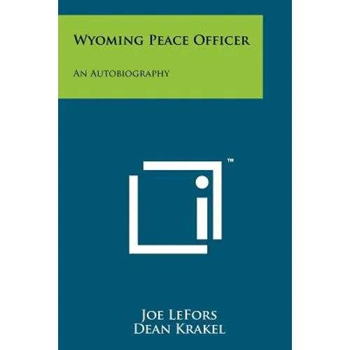 Wyoming Peace Officer: An Autobiography - Paperback