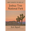 Best Sights to See at Joshua Tree National Park - Paperback