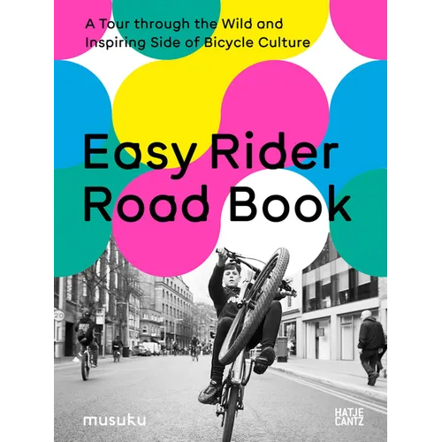 Easy Rider Road Book: A Tour Through the Wild and Inspiring Side of Bicycle Culture - Hardcover