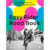 Easy Rider Road Book: A Tour Through the Wild and Inspiring Side of Bicycle Culture - Hardcover
