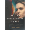 Behind Bulletproof Glass: My Story About Prenatal Testing and Abortion in the United States - Paperback