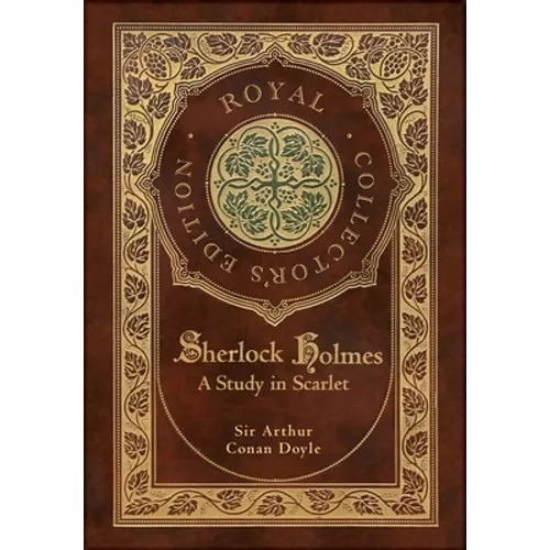 A Study in Scarlet (Royal Collector's Edition) (Case Laminate Hardcover with Jacket) - Hardcover
