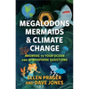 Megalodons, Mermaids, and Climate Change: Answers to Your Ocean and Atmosphere Questions - Paperback
