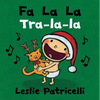 Fa La La/Tra-La-La: (A Joyful Bilingual Spanish-English Celebration of Christmas Holiday Traditions for Babies and Toddlers) - Board Book