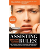 Assisting Rules! The Ultimate Guide to Assisting Makeup Artists and Hairstylists in Film, Fashion, and Print - Hardcover