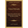 Vedanta Philosophy: Eight Lectures By The Swami Vivekananda On Karma Yoga The Secret of Work - Hardcover