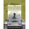 The Porsche Tiger and Ferdinand Tank Destroyer: Vk 4501 (P) / Porsche Type 101 and the Panzerjäger Ferdinand/Elefant - Hardcover