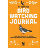 My Very Own Bird Watching Journal: A bird spotting log to record bird sightings for kids (and grownups!) - Paperback