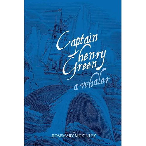 Captain Henry Green: A Whaler - Paperback