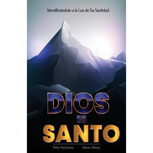 Dios es Santo: Identificándote a la Luz de Su Santidad - Paperback