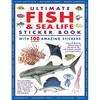 Ultimate Fish & Sea Life Sticker Book with 100 Amazing Stickers: Learn All about the Different Types of Fish and Sea Life - With Fantastic Reusable Ea - Paperback