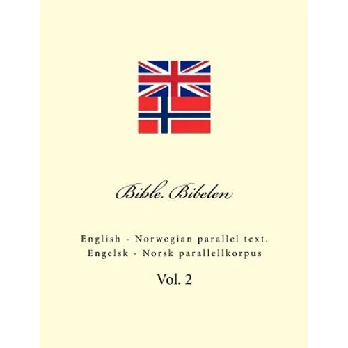 Bible. Bibelen: English - Norwegian Parallel Text. Engelsk - Norsk Parallellkorpus - Paperback