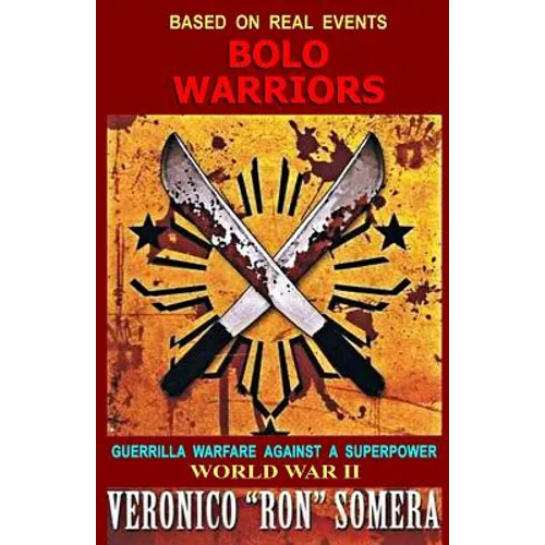Bolo Warriors: Guerrilla Warfare Against A Superpower - Paperback