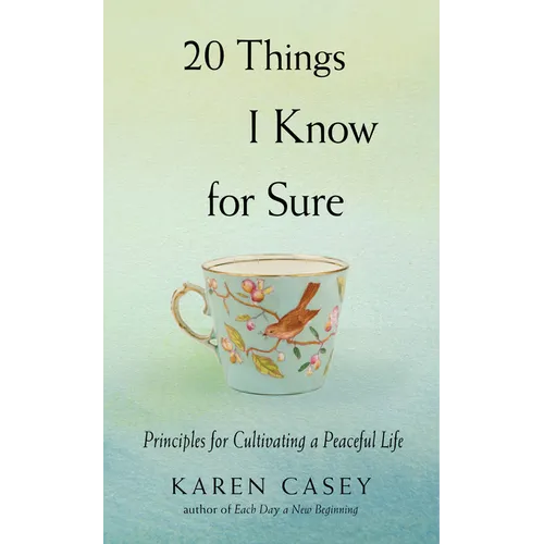 20 Things I Know for Sure: Principles for Cultivating a Peaceful Life (Meditation for Fans of Let Go Now) - Paperback