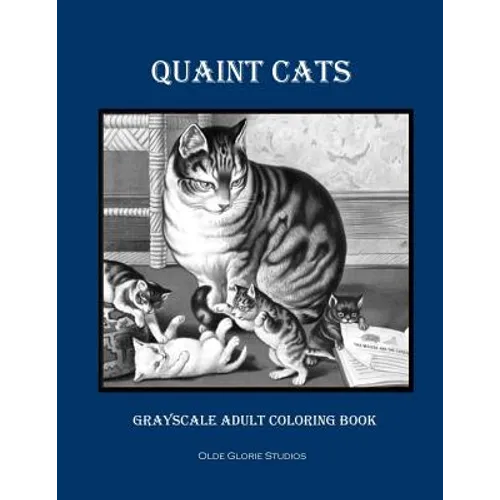 Quaint Cats Grayscale Adult Coloring Book - Paperback