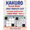 Kakuro Puzzle Books Cross Products Easy - 200 Mind Teasers Puzzle - Large Print - Book 10: Logic Games For Adults - Brain Games Books For Adults - Min - Paperback