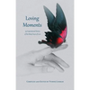 Loving Moments: 59 Inspirational Stories of the Many Faces of Love - Paperback