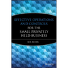 Effective Operations and Controls for the Small Privately Held Business - Hardcover
