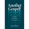 Another Gospel?: A Lifelong Christian Seeks Truth in Response to Progressive Christianity - Paperback