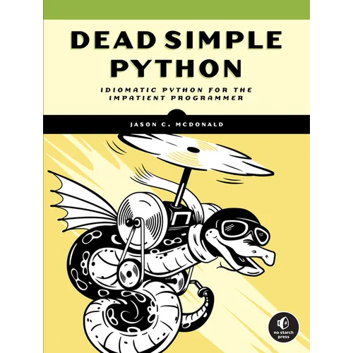 Dead Simple Python: Idiomatic Python for the Impatient Programmer - Paperback