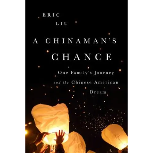 Chinaman's Chance: One Family's Journey and the Chinese American Dream - Paperback