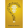 Some People Just Don't Get It - Hardcover