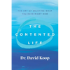 The Contented Life: The Art of Enjoying What You Have Right Now - Paperback