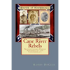 Cane River Rebels: Natchitoches Parish Soldiers of the Confederacy - Paperback