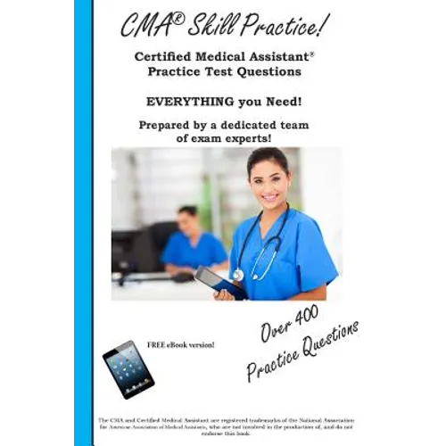 CMA Skill Practice! Practice Test Questions for the Certified Medical Assistant Test: A Step-by-Step Guide with 2 Full Practice Tests and Detailed Ans - Paperback