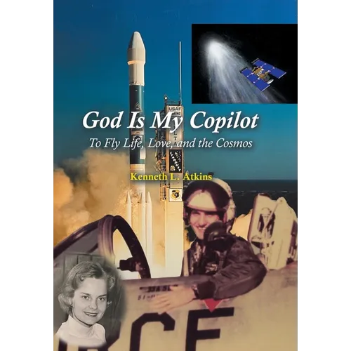 God Is My Copilot: To Fly Life, Love, and the Cosmos - Hardcover