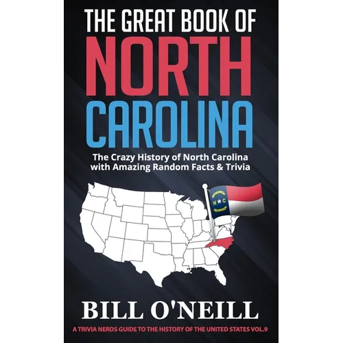 The Great Book of North Carolina: The Crazy History of North Carolina with Amazing Random Facts & Trivia - Paperback