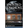 Haunted Longmont - Hardcover