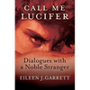 Call me Lucifer: Dialogues with a Noble Stranger - Paperback