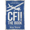 CFI! The Book: A Satirical Aviation Comedy - Paperback