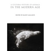 A Cultural History of Animals in the Modern Age - Paperback