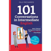 101 Conversations in Intermediate English: Short, Natural Dialogues to Improve Your Spoken English from Home - Paperback