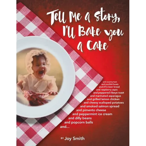 Tell Me a Story, I'll Bake You a Cake - Paperback