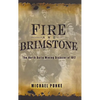 Fire and Brimstone: The North Butte Mine Disaster of 1917 - Hardcover