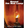 Round the Red Lamp: a volume collecting 15 short stories written by Arthur Conan Doyle. These are medical and fantasy stories. The idea has been sugge - Paperback
