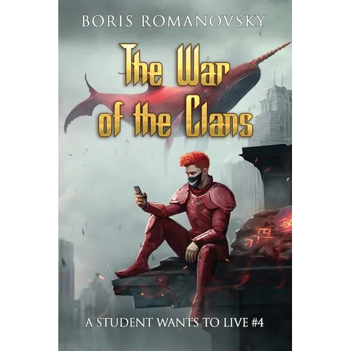 The War of the Clans (A Student Wants to Live Book 4): LitRPG Series - Paperback