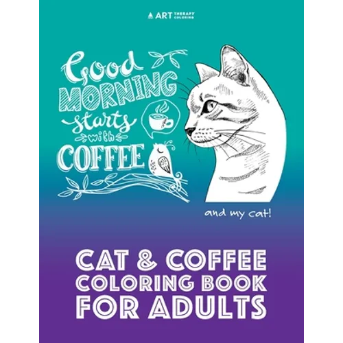 Cat & Coffee Coloring Book For Adults - Paperback
