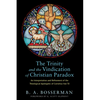 The Trinity and the Vindication of Christian Paradox - Hardcover