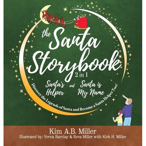 The Santa Storybook - Santa's Helper and Santa is My Name: Discover the Legends of Santa and Become a Santa Helper Too! - Hardcover