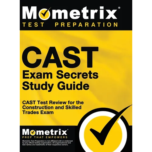 CAST Exam Secrets, Study Guide: CAST Test Review for the Construction and Skilled Trades Exam - Hardcover