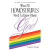 What All Homosexuals Need To Know About God - Paperback