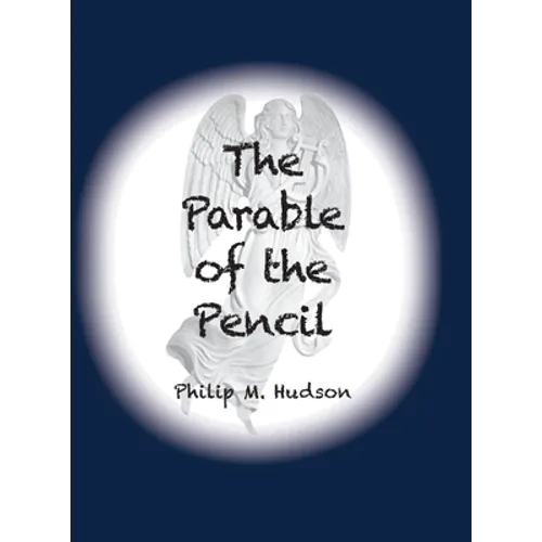 The Parable of the Pencil - Hardcover