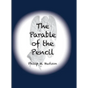 The Parable of the Pencil - Hardcover