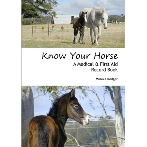 Know Your Horse - A Medical & First Aid Record Book - Paperback