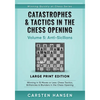 Catastrophes & Tactics in the Chess Opening - Volume 5: Anti-Sicilians - Large Print Edition: Winning in 15 Moves or Less: Chess Tactics, Brilliancies - Paperback